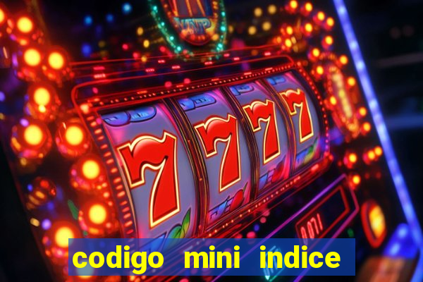 codigo mini indice setembro 2024